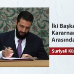 İki Başkanlık Kararnamesi Arasında Suriyeli Kürtler