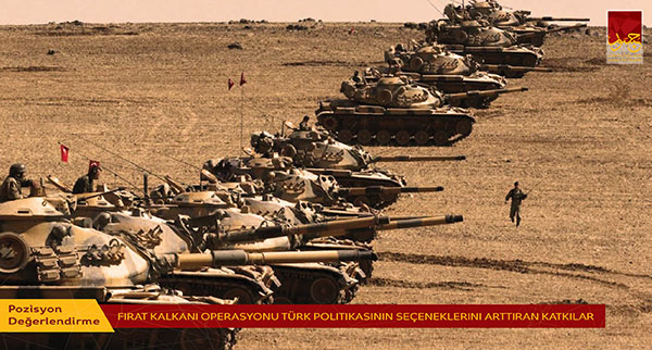 Fırat kalkanı operasyonu Türk politikasının seçeneklerini arttıran katkılar