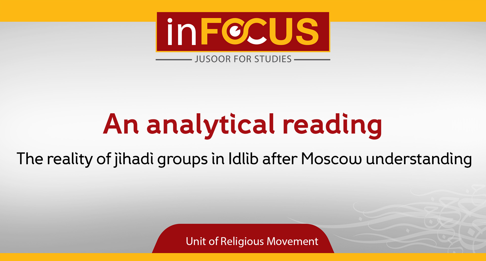 An analytical reading,, The reality of jihadi groups in Idlib after Moscow understanding