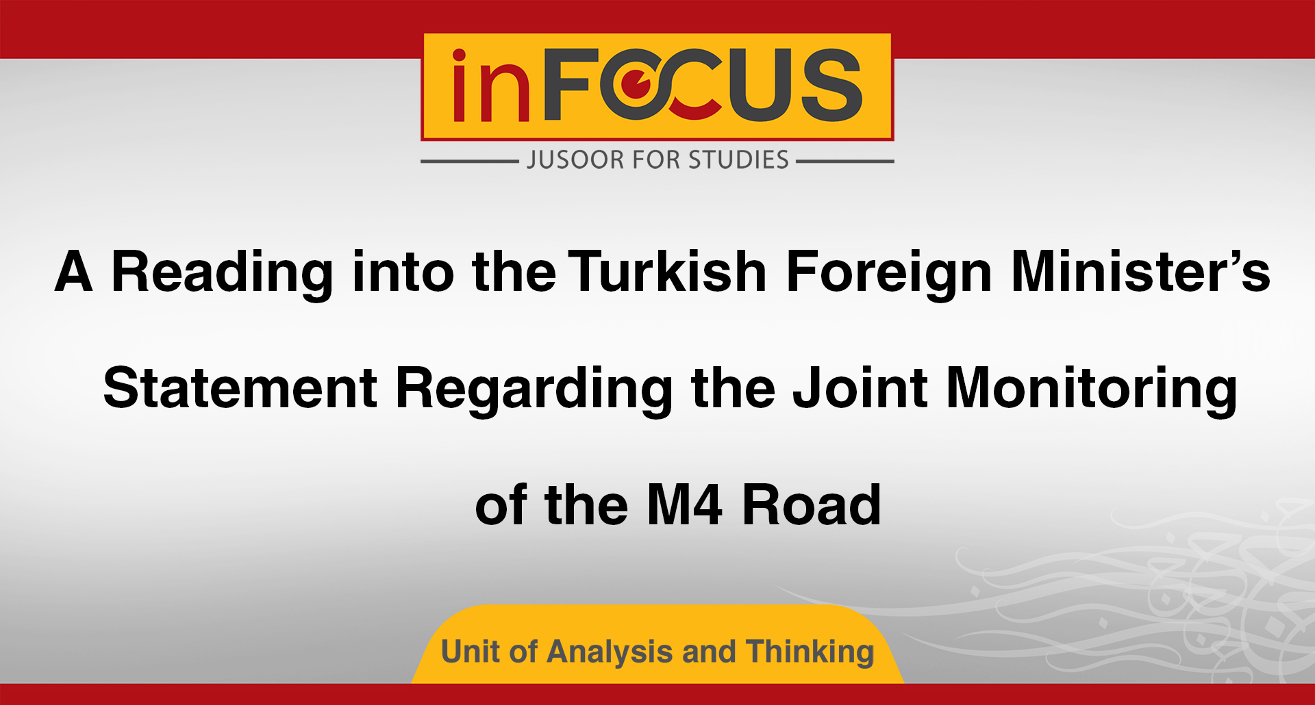 A Reading into the Turkish Foreign Minister’s Statement Regarding the Joint Monitoring of the M4 Road