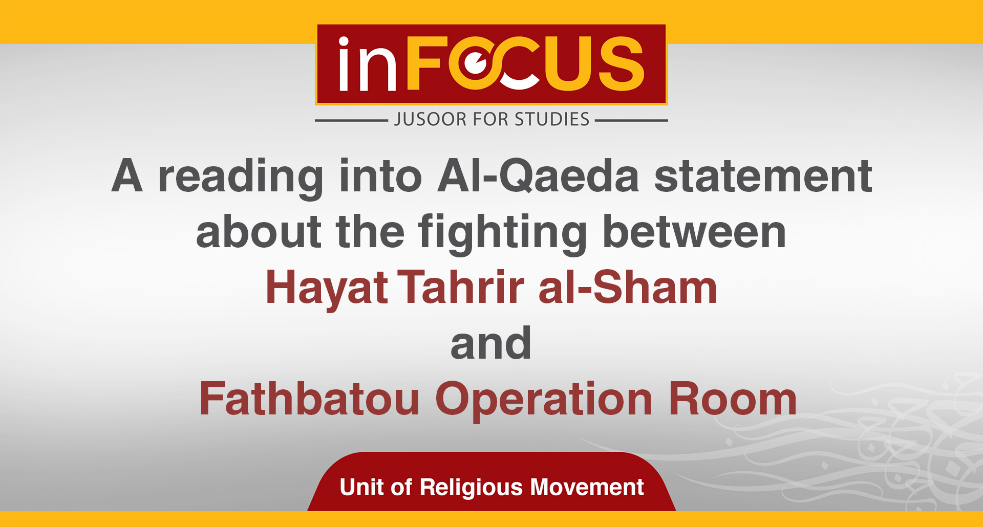 A reading into Al-Qaeda statement about the fighting between Hayat Tahrir al-Sham and Fathbatou Operation Room