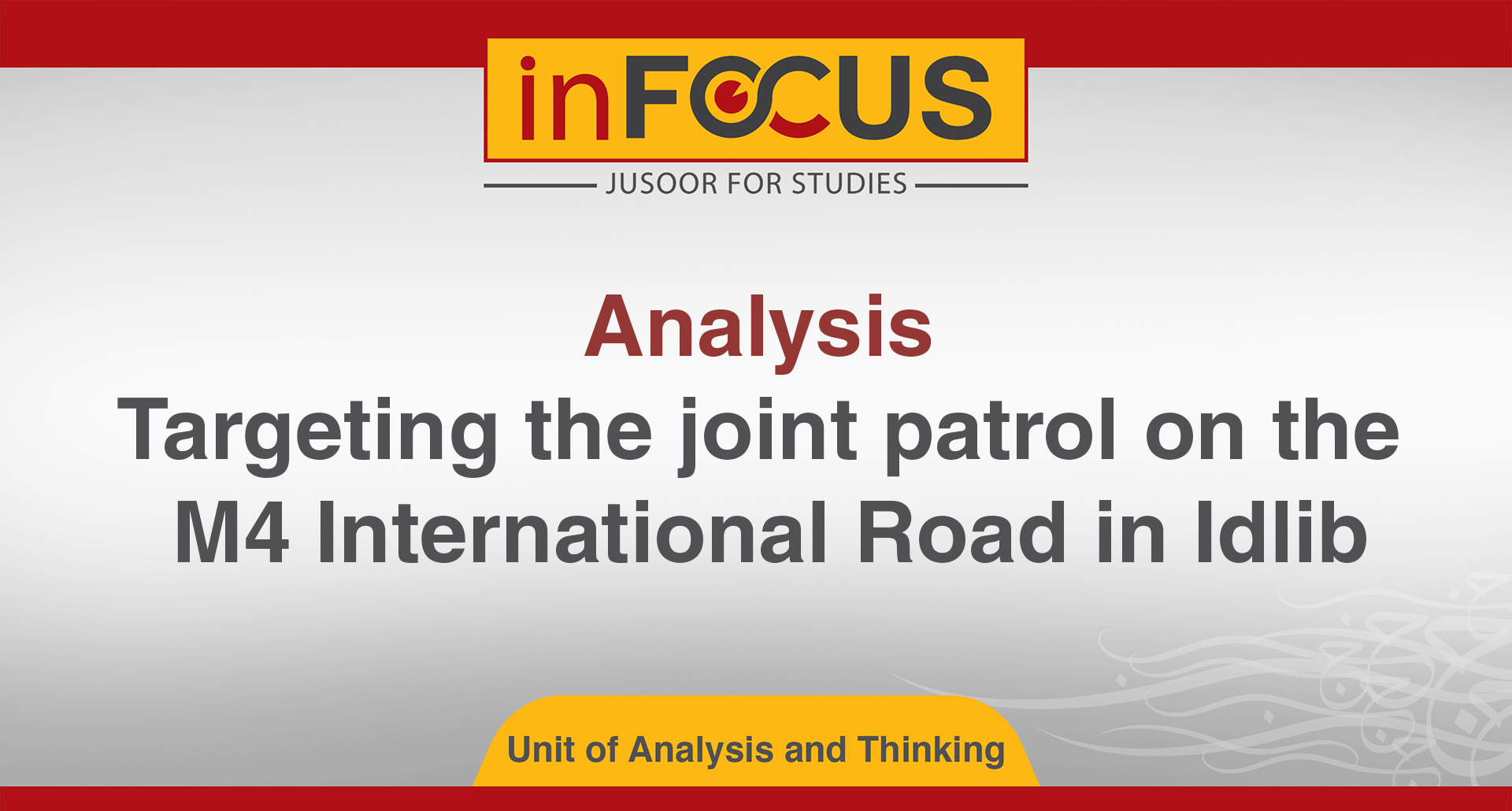 Analysis: Targeting the joint patrol on the M4 International Road in Idlib
