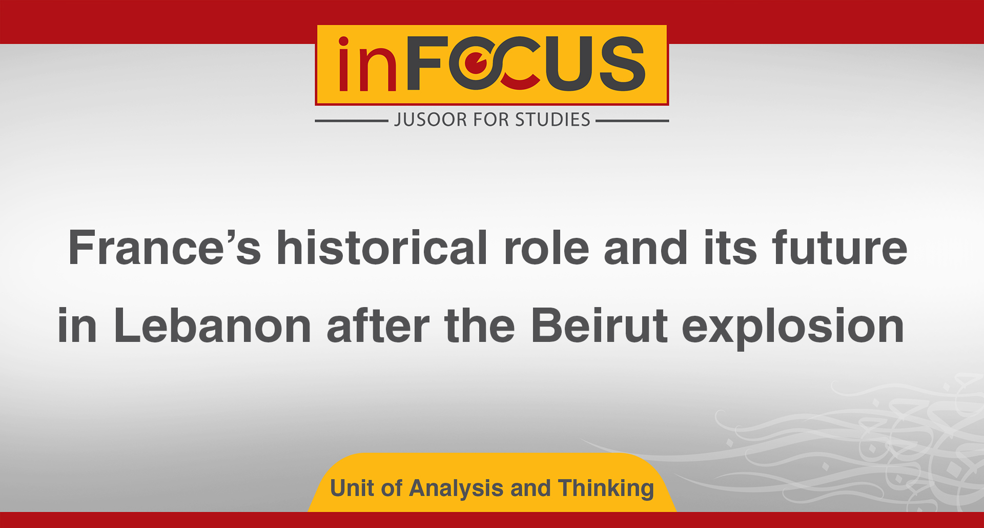 France’s historical role and its future in Lebanon after the Beirut explosion 