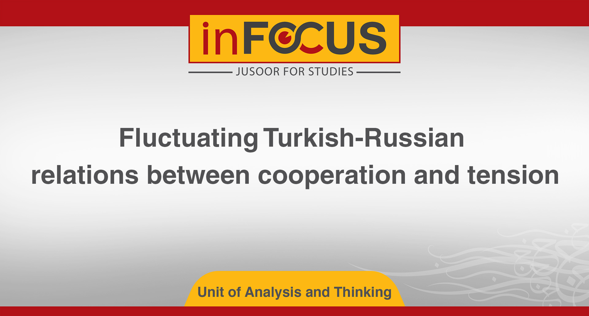 Fluctuating Turkish-Russian relations between cooperation and tension