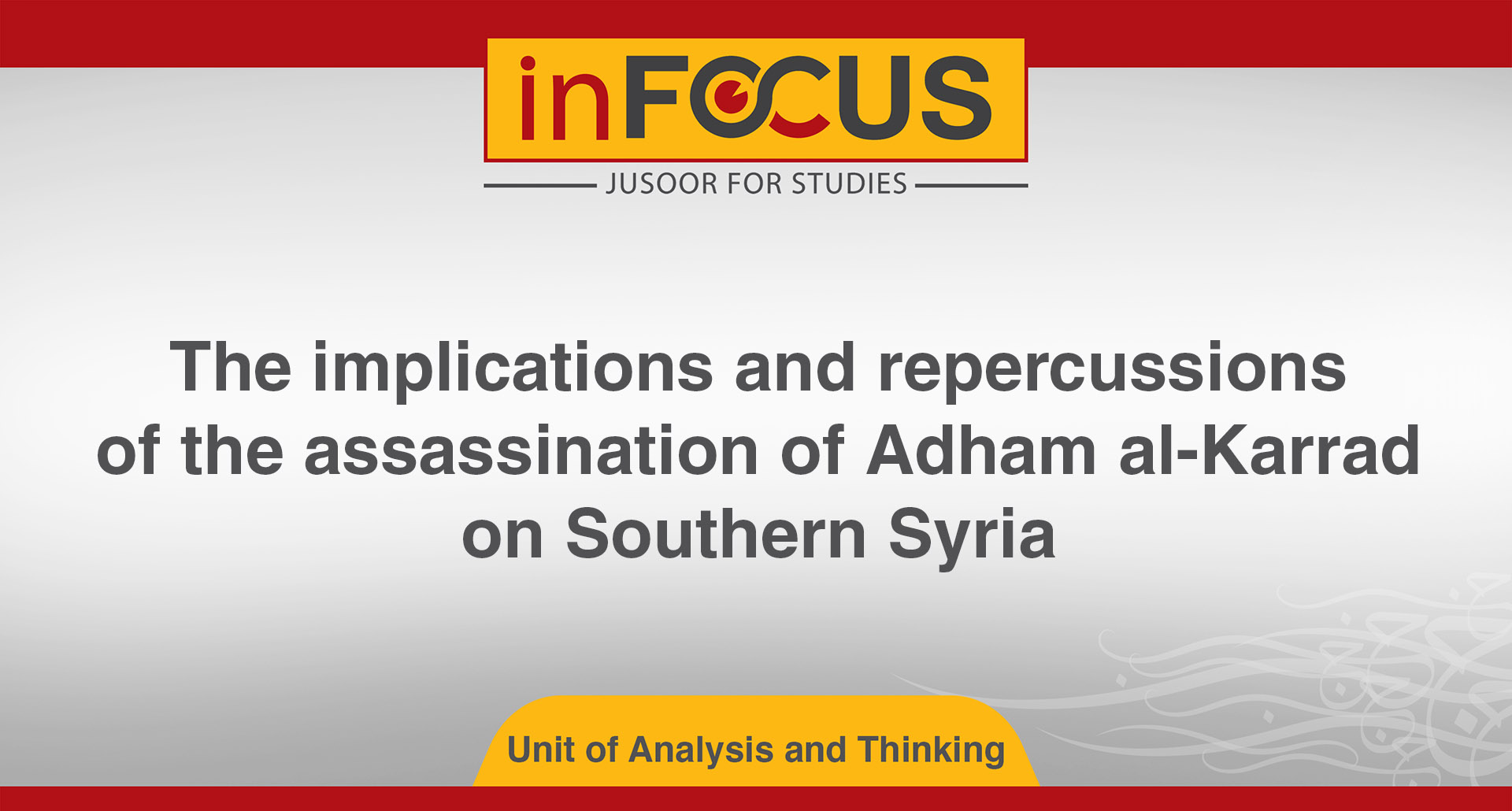The implications and repercussions of the assassination of Adham al-Karrad on Southern Syria