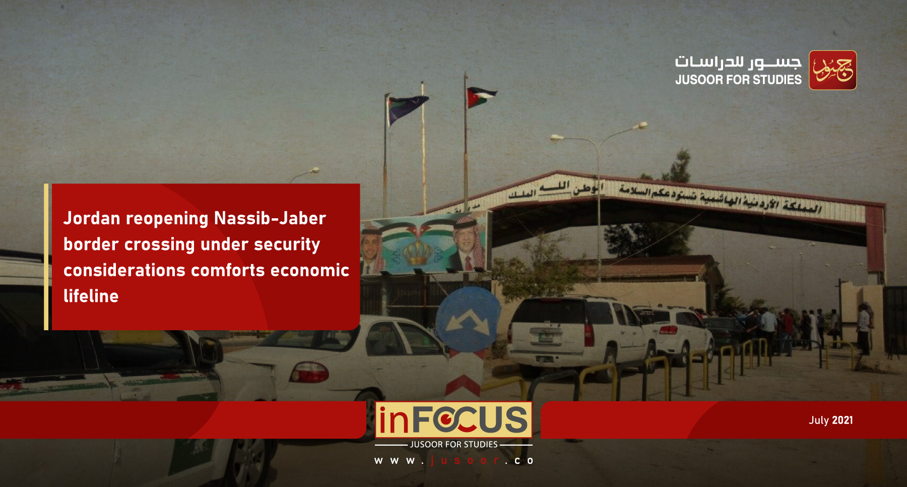 Jordan reopening Nassib-Jaber border crossing under security considerations comforts economic lifeline