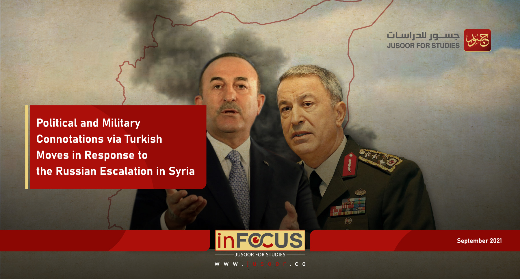 Political and Military Connotations via Turkish Moves in Response to the Russian Escalation in Syria