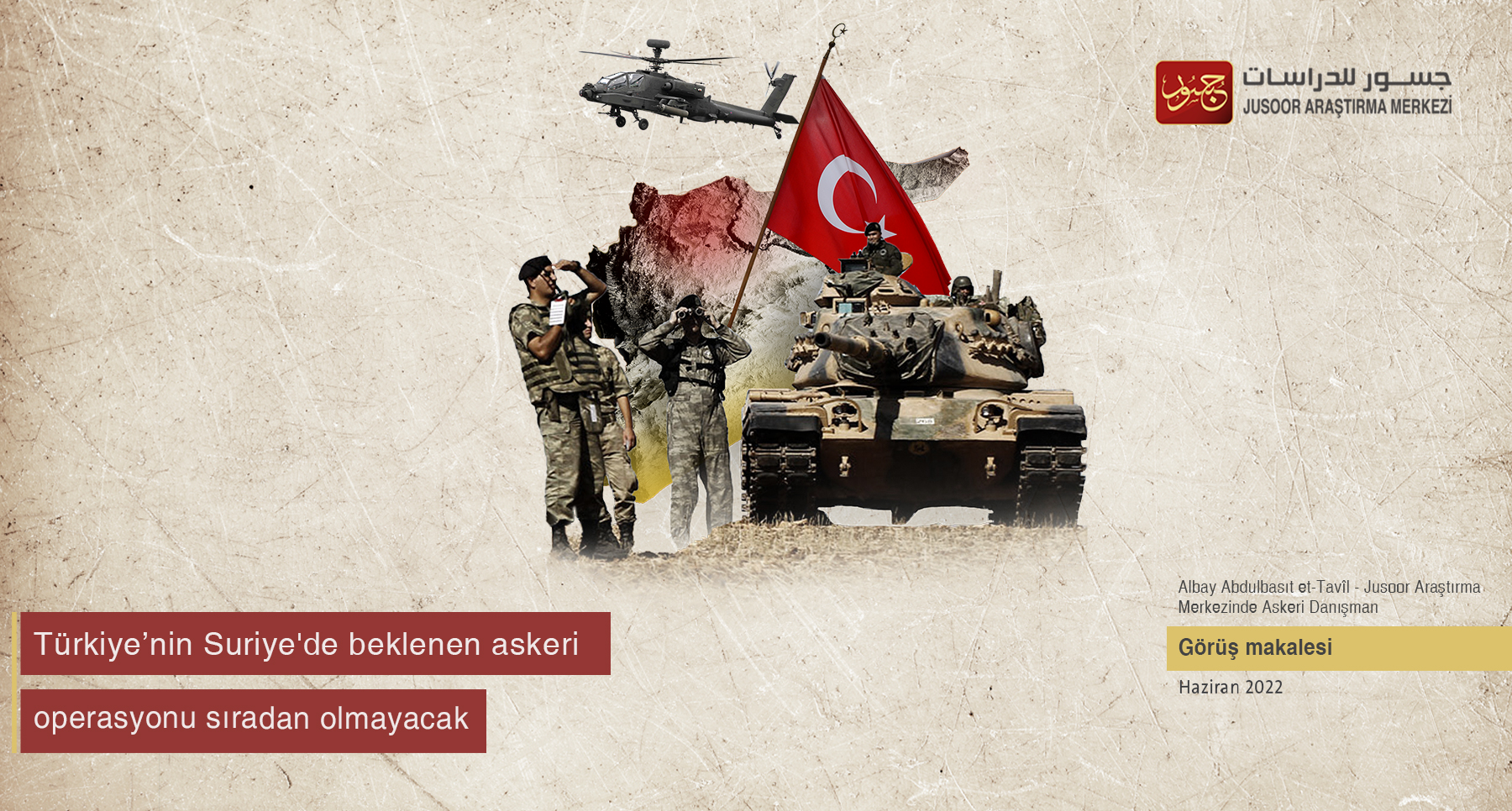 Türkiye’nin Suriye'de beklenen askeri operasyonu sıradan olmayacak