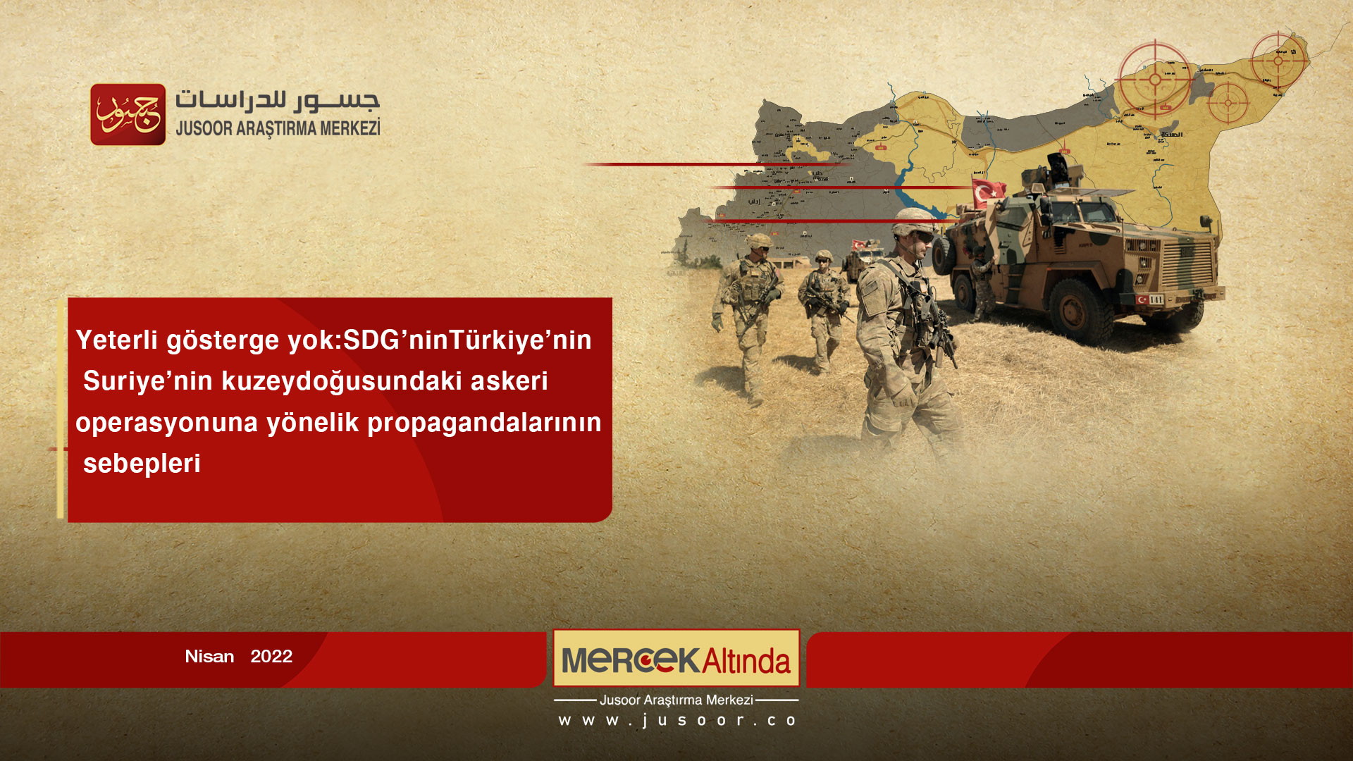 Yeterli gösterge yok: SDG’nin Türkiye’nin Suriye’nin kuzeydoğusundaki askeri operasyonuna yönelik propagandalarının sebepleri