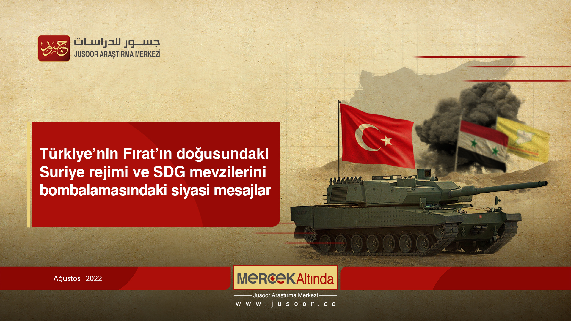 Türkiye’nin Fırat’ın doğusundaki Suriye rejimi ve SDG mevzilerini bombalamasındaki siyasi mesajlar